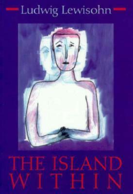 The Island Within by Ludwig Lewisohn