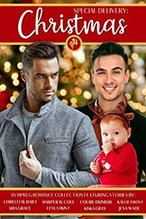 Special Delivery: Christmas by Jena Wade, Kallie Frost, Aria Grace, Lorelei M. Hart, Leyla Hunt, Colbie Dunbar, Harper B. Cole, Kiska Gray