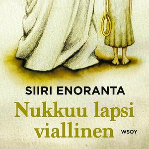 Nukkuu lapsi viallinen by Siiri Enoranta