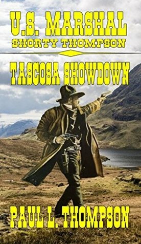 Tascosa Showdown: Tales of the Old West Book 58 by Paul L. Thompson