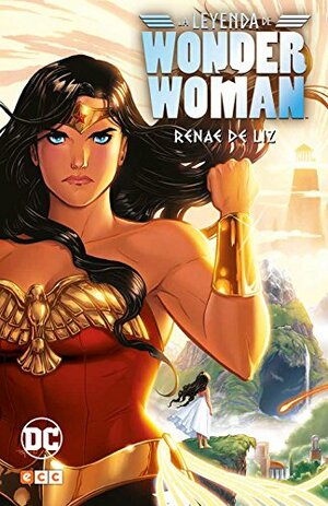 La leyenda de Wonder Woman by Renae De Liz