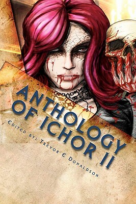 Anthology of Ichor: Hearts of Darkness by Alison J. Littlewood, Phil Richardson, Michael W. Garza