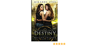 Fulfilling their Destiny by Miranda Lynn