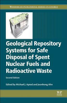 Geological Repository Systems for Safe Disposal of Spent Nuclear Fuels and Radioactive Waste by 