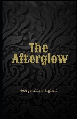 The Afterglow Illustrated by George Allan England