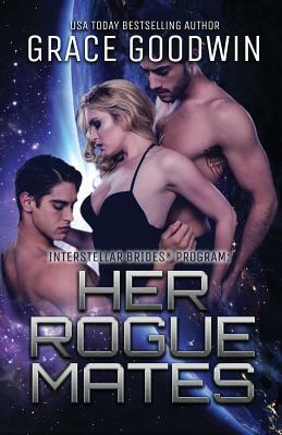 Her Rogue Mates: Large Print by Grace Goodwin