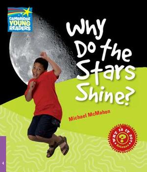 Why Do the Stars Shine? Level 4 Factbook by Michael McMahon
