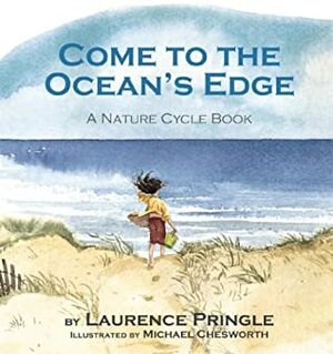 Come to the Ocean's Edge by Laurence Pringle