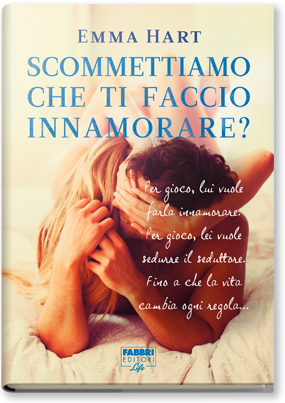 Scommettiamo che ti faccio innamorare? by Emma Hart