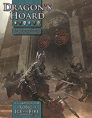 Dragon's Hoard: A Song of Ice and Fire Roleplaying Adventure by Scott Holden, Lauren Roy, Lee Hammock, Ian Ireland