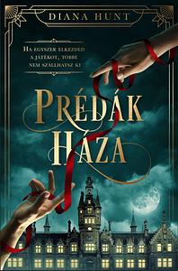 Prédák Háza by Diana Hunt