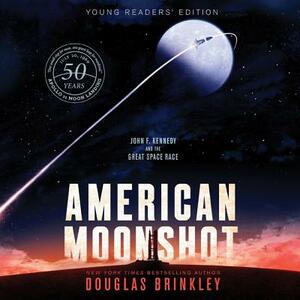 American Moonshot: John F. Kennedy and the Great Space Race by Douglas Brinkley