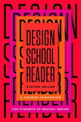 Design School Reader: A Course Companion for Students of Graphic Design by Steven Heller