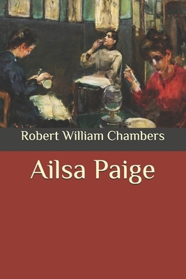 Ailsa Paige by Robert W. Chambers
