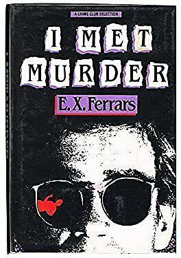 I Met Murder by E. X. Ferrars