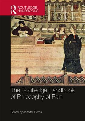 The Routledge Handbook of Philosophy of Pain by 