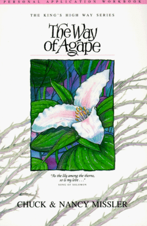 The Way of Agape: Personal Application Workbook by Nancy Missler