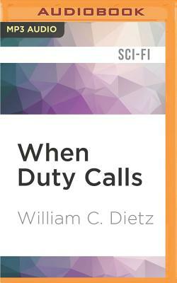 When Duty Calls by William C. Dietz