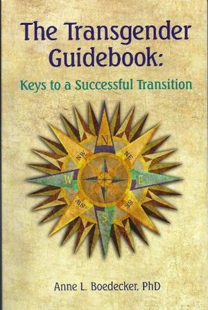 The Transgender Guidebook: Keys to a Successful Transition by Anne L. Boedecker