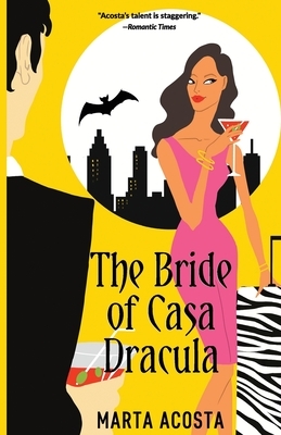 The Bride of Casa Dracula: Casa Dracula Book 3 by Marta Acosta
