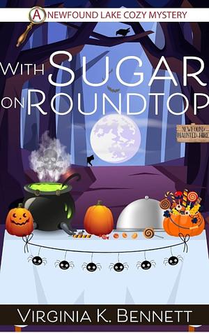 With Sugar on Roundtop: A Newfound Lake Cozy Mystery by Virginia K. Bennett