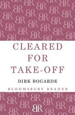 Cleared for Take-Off: A Memoir by Dirk Bogarde