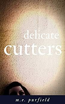 Delicate Cutters by M.E. Purfield