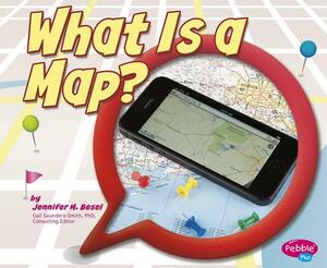 What Is a Map? by Jennifer M. Besel