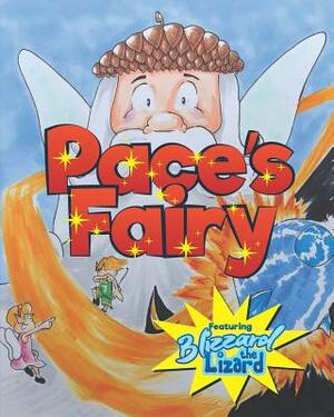 Pace's Fairy: My First Chapter Book featuring Blizzard the Lizard by Pace