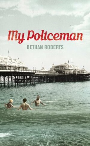 My Policeman by Bethan Roberts