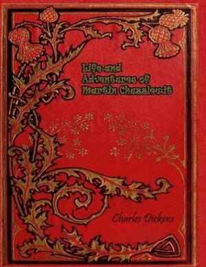 Life and Adventures of Martin Chuzzlewit by Charles Dickens
