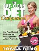 The Eat-Clean Diet Companion: One Year of Support, Motivation and Encouragement to Achieve Your Goals by Tosca Reno