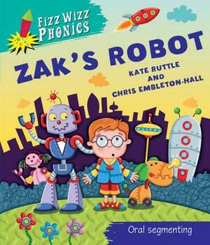 Zak's Robot. Written by Kate Ruttle by Kate Ruttle