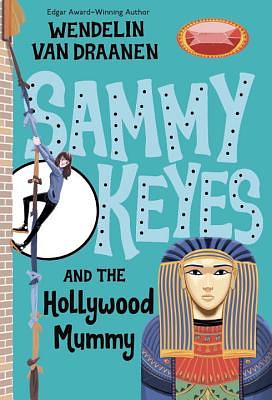 Sammy Keyes and the Hollywood Mummy by Wendelin Van Draanen