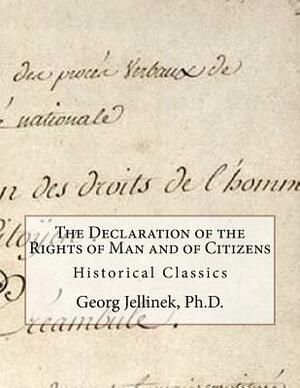 The Declaration of the Rights of Man and of Citizens: Historical Classics by Georg Jellinek Ph. D.