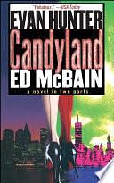 Candyland: A Novel in Two Parts by Ed McBain, Evan Hunter, Evan Hunter