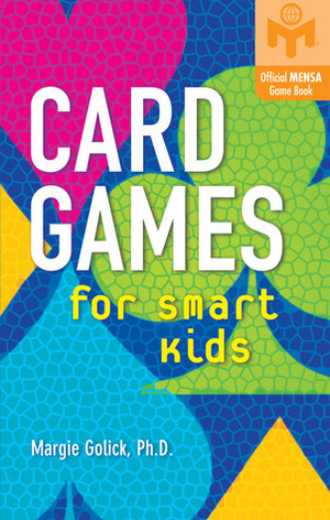 Card Games for Smart Kids by Margie Golick