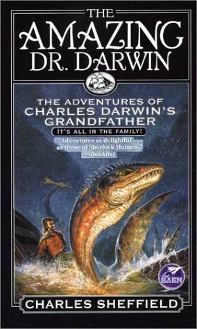 The Amazing Dr. Darwin: The Adventures of Charles Darwin's Grandfather by Charles Sheffield
