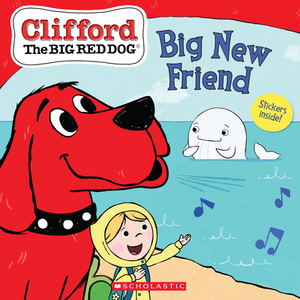 The Big New Friend (Clifford the Big Red Dog Storybook) by Meredith Rusu