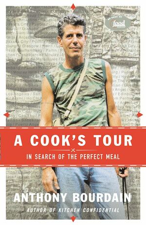 A Cook's Tour: In Search of the Perfect Meal by Anthony Bourdain