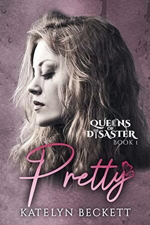 Pretty by Katelyn Beckett