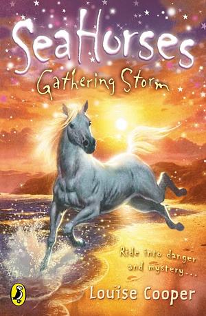 Sea Horses: Gathering Storm by Louise Cooper