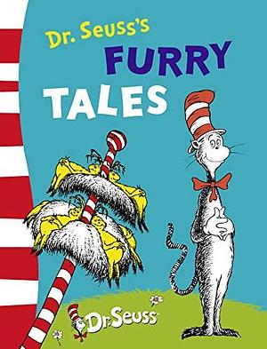 Dr Seuss's Furry Tales by Dr. Seuss