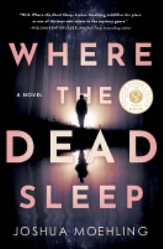 Where the Dead Sleep by Joshua Moehling