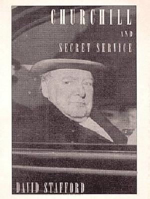 Churchill and the Secret Service by David Stafford, David Stafford