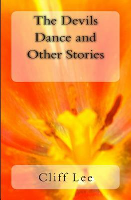 The Devils Dance and Other Stories by Cliff Lee