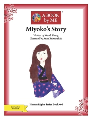 Miyoko's Story by A Book by Me, Wendi Zhang