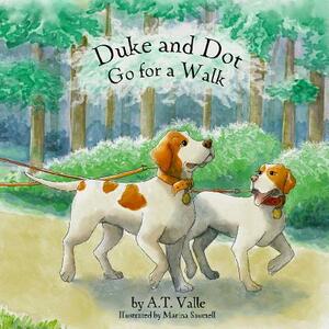 Duke and Dot Go for a Walk by A. T. Valle