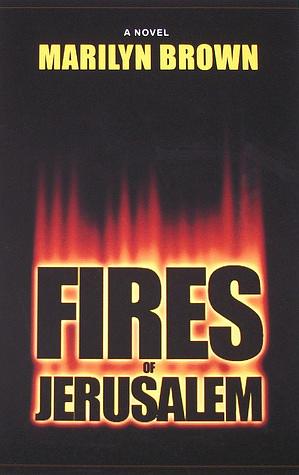 Fires of Jerusalem by Marilyn Brown