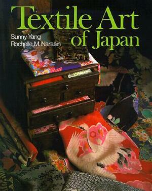 Textile Art of Japan by Sunny Yang, Rochelle M. Narasin